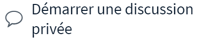 D&eacute;marrer une discussion priv&eacute;e